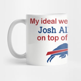 Buffalo Bills My Ideal Weight Is Josh Allen On Top Of Me Mug